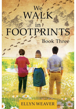 We WALK in FOOTPRINTS Book Three