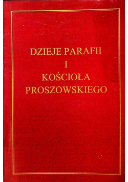 Dzieje parafii i kościoła Proszowskiego