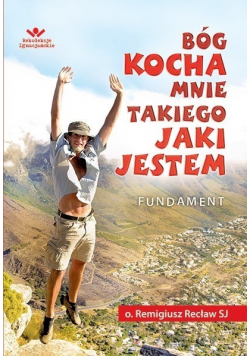 Bóg kocha mnie takiego jaki jestem