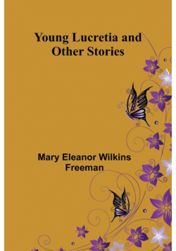 Young Lucretia and Other Stories