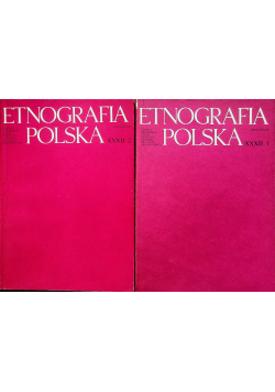 Etnografia Polska XXXII Zeszyt 1 i 2