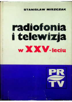 Radiofonia i telewizja w XXV leciu