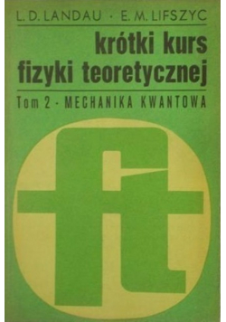 Krótki kurs fizyki teoretycznej Tom 2
