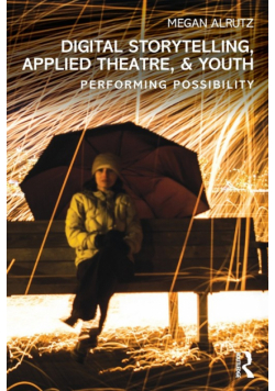 Digital Storytelling, Applied Theatre, & Youth