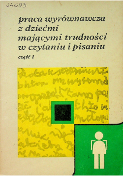 Praca wyrównawcza z dziećmi mającymi trudności w czytaniu i pisaniu