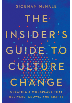 The Insider's Guide to Culture Change