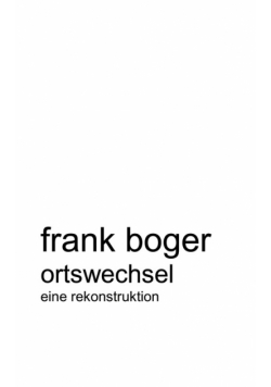 Ortswechsel. Eine Rekonstruktion