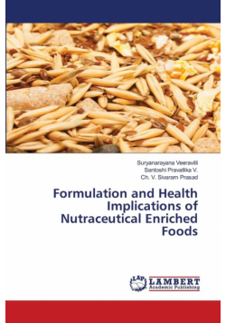Formulation and Health Implications of Nutraceutical Enriched Foods