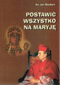 Postawić wszystko na Maryję