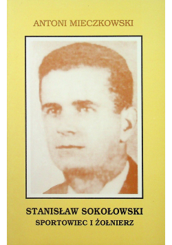 Stanisław Sokołowski sportowiec i żołnierz