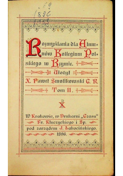 Rozmyślania dla alumnów Kolegium Polskiego w Rzymie Tom 2, 1896 r.