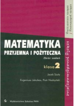 Matematyka przyjemna i pożyteczna 2 Zbiór zadań
