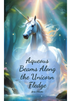 Aqueous Beams Along the Unicorn Fledge