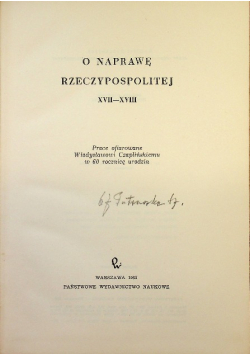 O Naprawę Rzeczypospolitej XVII do XVIII w
