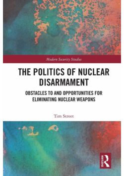 The Politics of Nuclear Disarmament