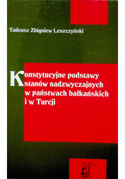 Konstytucyjne podstawy stanów nadzwyczajnych w państwach bałkańskich i w Turcji