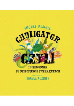 Chuligator, czyli przewodnik po dziecięcych przekrętach