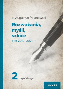 Rozważania, myśli, szkice z lat 2019 -2021 Część 2