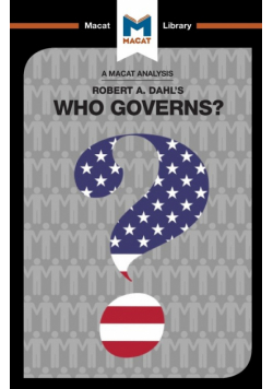 An Analysis of Robert A. Dahl's Who Governs? Democracy and Power in an American City
