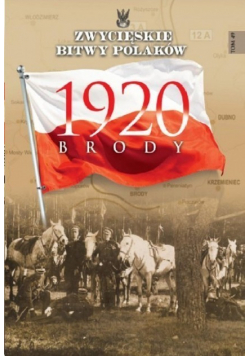 Zwycięskie Bitwy Polaków Tom 49 Brody 1920