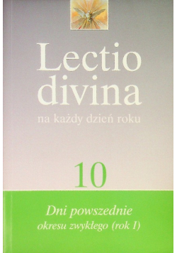 Lectio Divina na każdy dzień roku Tom 10 Dni powszednie okresu zwykłego ( rok I )