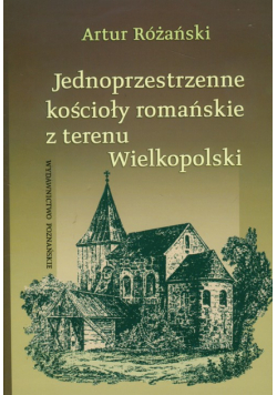 Jednoprzestrzenne kościoły romańskie z terenu Wielkopolski