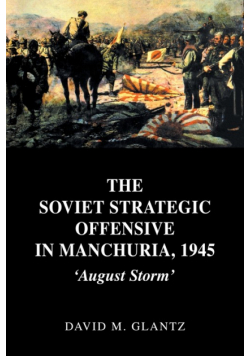 The Soviet Strategic Offensive in Manchuria, 1945