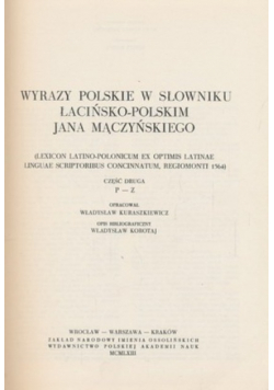 Wyrazy Polskie w Słowniku łacińsko polskim Jana Maćzynskiego Część 2