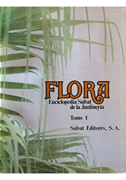 Flora Enciclopedia Salvat de la Jardineria Tomo I