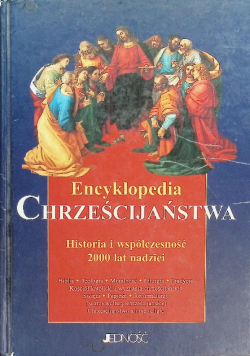 Encyklopedia Chrześcijaństwa Historia i współczesność 2000 lat nadziei