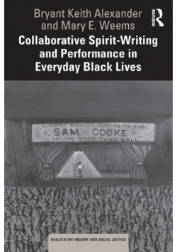 Collaborative Spirit-Writing and Performance in Everyday Black Lives