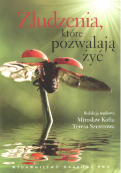 Złudzenia, które pozwalają żyć /wyd.3/