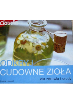 Odkryj cudowne zioła