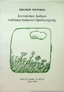 Lecznictwo ludowe rodzimej ludności Opolszczyzny
