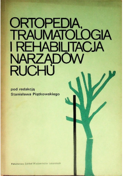 Ortopedia Traumatologia i rehabilitacja narządów ruchu