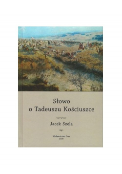 Słowo o Tadeuszu Kościuszce