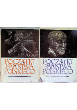 Początki Państwa Polskiego, Tom 1 i 2