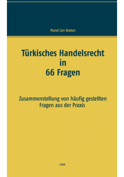 Türkisches Handelsrecht in 66 Fragen