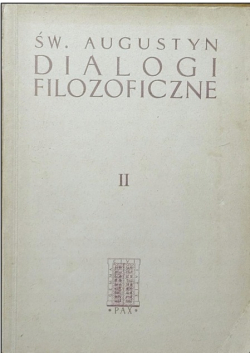 Św Augustyn Dialogi filozoficzne Tom II