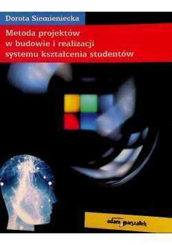 Metoda projektów w budowie i realizacji systemu kształcenia studentów
