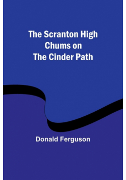 The Scranton High Chums on the Cinder Path
