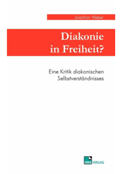 Diakonie in Freiheit ?