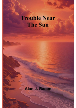 Trouble Near the Sun