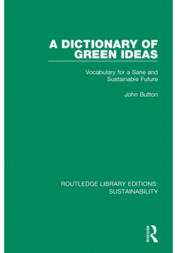 A Dictionary of Green Ideas