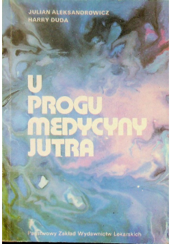 U progu medycyny jutra