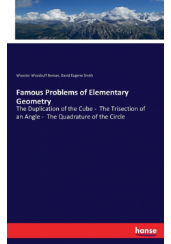 Famous Problems of Elementary Geometry