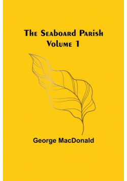 The Seaboard Parish Volume 1