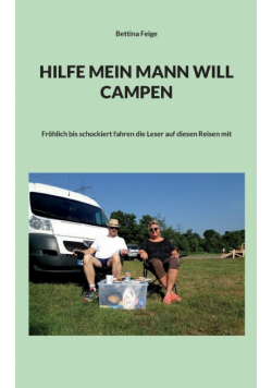 Hilfe mein Mann will Campen
