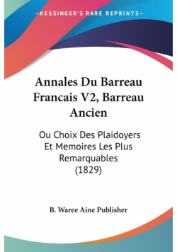 Annales Du Barreau Francais V2, Barreau Ancien