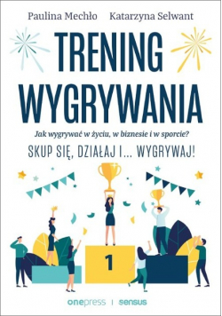 Trening wygrywania Jak wygrywać w życiu